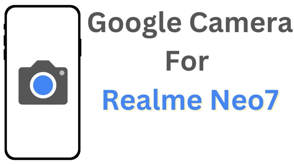 GCam APK For Realme Neo7