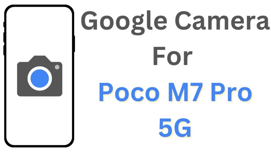 GCam APK For Poco M7 Pro 5G