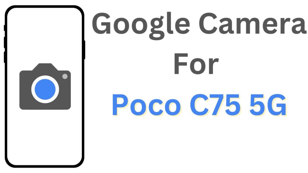 GCam APK For Poco C75 5G