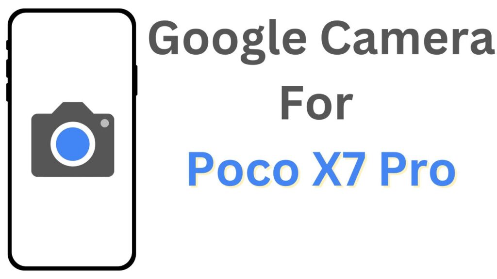 GCam APK For Poco X7 Pro