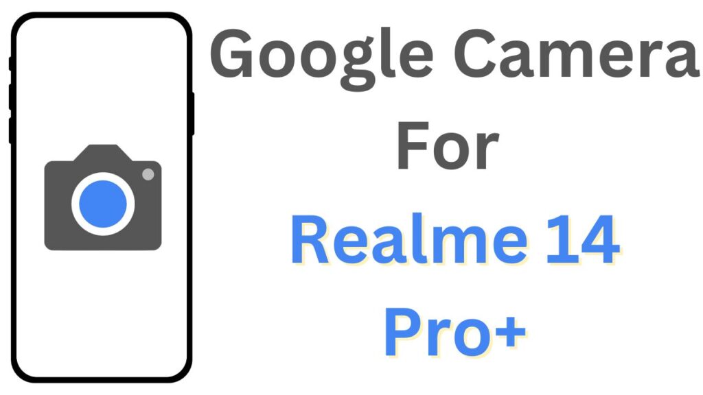 GCam APK For Realme 14 Pro+