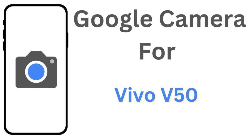 GCam APK For Vivo V50