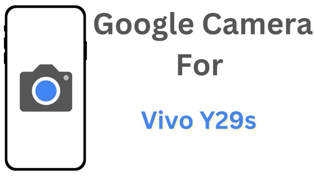 GCam APK For Vivo Y29s