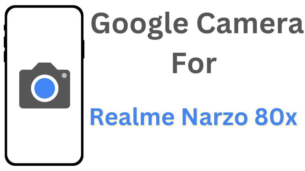 GCam APK For Realme Narzo 80x