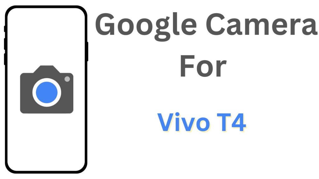 GCam APK For Vivo T4