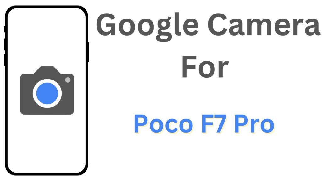 GCam APK For Poco F7 Pro
