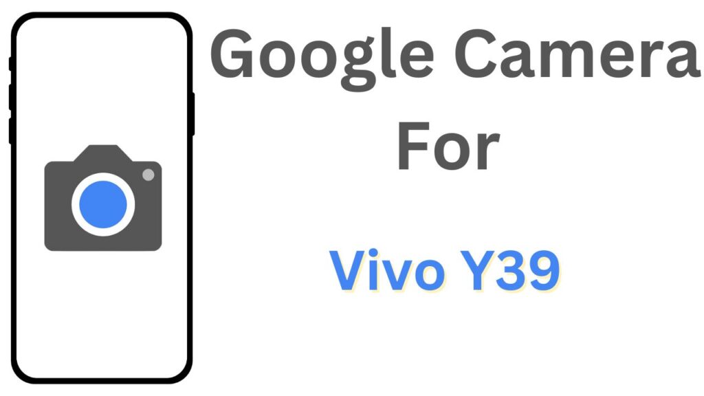 GCam APK For Vivo Y39